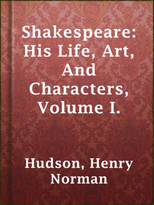 cover image of Shakespeare: His Life, Art, And Characters, Volume I.